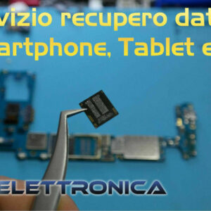 Servizio di RECUPERO DATI SMARTPHONE E TABLET